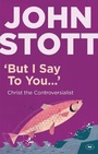 Cover: But I Say to You - Inter-Varsity Press