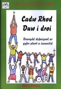 Enlarge image Cover: Cadw Rhod Duw i Droi - Cyhoeddiadau'r Gair