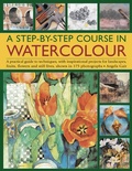 Cover: A Step-by-step Course in Watercolour - Southwater