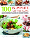 Cover: 100 15 Minute Fuss-free Recipes - Southwater