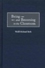 Cover: Being and Becoming in the Classroom - Praeger Publishers Inc