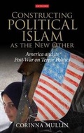 Cover: Constructing Political Islam as the New Other - I.B. Tauris