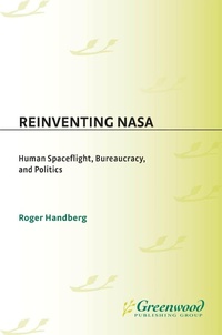 Enlarge image Cover: Reinventing NASA - Praeger Publishers Inc