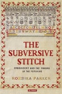 Abbildung von: The Subversive Stitch - I.B. Tauris
