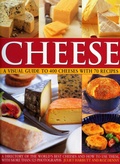 Cover: Cheese: a Visual Guide to 400 Cheeses With 150 Recipes - Southwater