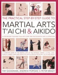 Cover: The Practical Step-by-step Guide to Martial Arts, T'ai Chi & Aikido - Southwater