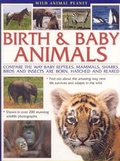 Cover: Wild Animal Planet: Birth and Baby Animals*** Out of Stock - Southwater