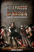 Cover: Hollywood and the Americanization of Britain - I.B. Tauris