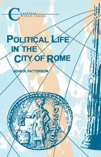 Enlarge image Cover: Political Life in the City of Rome - Bristol Classical Press