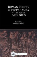 Cover: Roman Poetry and Propaganda in the Age of Augustus - Bristol Classical Press