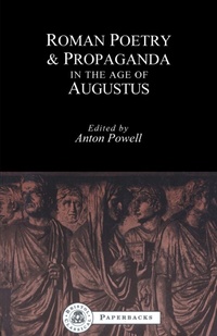 Enlarge image Cover: Roman Poetry and Propaganda in the Age of Augustus - Bristol Classical Press
