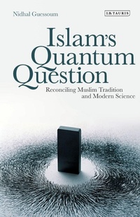 Enlarge image Cover: Islam's Quantum Question - I.B. Tauris