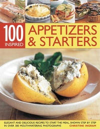 Abbildung von: 100 Inspiring Appetizers and Starters - Southwater