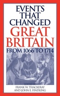 Cover: Events that Changed Great Britain from 1066 to 1714 - Greenwood Press