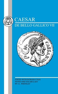 Enlarge image Cover: Caesar: Gallic War VII - Bristol Classical Press