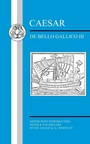 Cover: Caesar: De Bello Gallico III - Bristol Classical Press