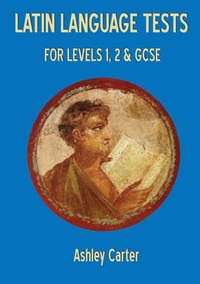 Enlarge image Cover: Latin Language Tests for Levels 1 and 2 and GCSE - Bristol Classical Press