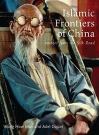 Abbildung von: Islamic Frontiers of China - I.B. Tauris