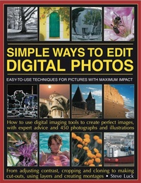 Abbildung von: Simple Ways to Edit Your Digital Photos - Southwater
