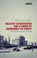 Cover: Military Intervention and a Crisis of Democracy in Turkey - I.B. Tauris