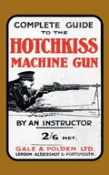 Cover: Complete Guide to the Hotchkiss Machine Gun - Naval & Military Press Ltd