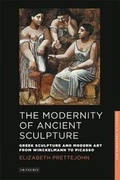 Cover: The Modernity of Ancient Sculpture - I.B. Tauris