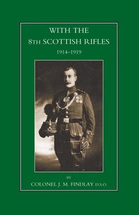 Enlarge image Cover: With the 8th Scottish Rifles 1914-1919 - Naval & Military Press Ltd