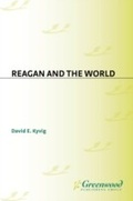 Cover: Reagan and the World - Praeger Publishers Inc