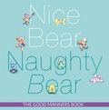 Cover: Nice Bear, Naughty Bear - Maverick Arts Publishing
