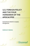 Cover: U.S. Foreign Policy and the Four Horsemen of the Apocalypse - Praeger Publishers Inc