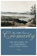 Cover: My Little Town of Cromarty - Birlinn Ltd