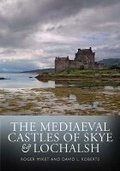 Cover: The Mediaeval Castles of Skye and Lochalsh - Birlinn Ltd