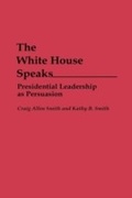 Cover: The White House Speaks - Praeger Publishers Inc