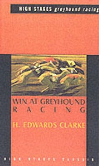 Enlarge image Cover: Win At Greyhound Racing - High Stakes Publishing