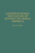 Cover: Understanding the Nature of Poverty in Urban America - Praeger Publishers Inc