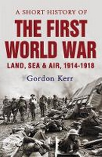Enlarge image Cover: A Short History of the First World War - Pocket Essentials