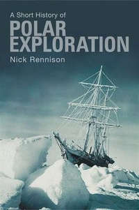 Abbildung von: A Pocket Essential Short History of Polar Exploration - Oldcastle Books Ltd