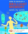 Cover: How to Develop a Brilliant Memory Week by Week - Duncan Baird Publishers