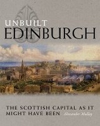 Enlarge image Cover: Unbuilt Edinburgh - Birlinn Ltd
