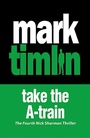 Cover: Take the A-Train - No Exit Press