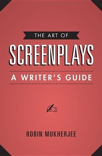 Abbildung von: The Art of Screenplays - A Writer's Guide - Creative Essentials