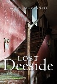 Enlarge image Cover: Lost Deeside - Birlinn Ltd