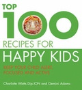 Cover: "The Top 100 Recipes For Happy Kids: Keep Your Child Alert, Focused and Active " - Duncan Baird Publishers
