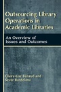 Cover: Outsourcing Library Operations in Academic Libraries - Libraries Unlimited Inc