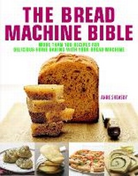 Enlarge image Cover: Bread Machine Bible - Nourish Books