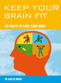 Cover: Keep Your Brain Fit - Duncan Baird Publishers