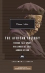 Cover: The African Trilogy: Things Fall Apart No Longer at Ease Arrow of God - Everyman's Library
