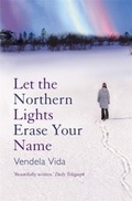 Cover: Let the Northern Lights Erase Your Name - Atlantic Books