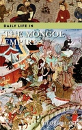 Cover: Daily Life in the Mongol Empire - Greenwood Press