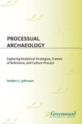 Cover: Processual Archaeology - Praeger Publishers Inc